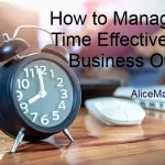 How to Manage Your Time Effectively as a Business Owner